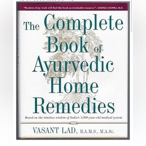 Complete Book of Ayurvedic Home Remedies by Vasant Lad